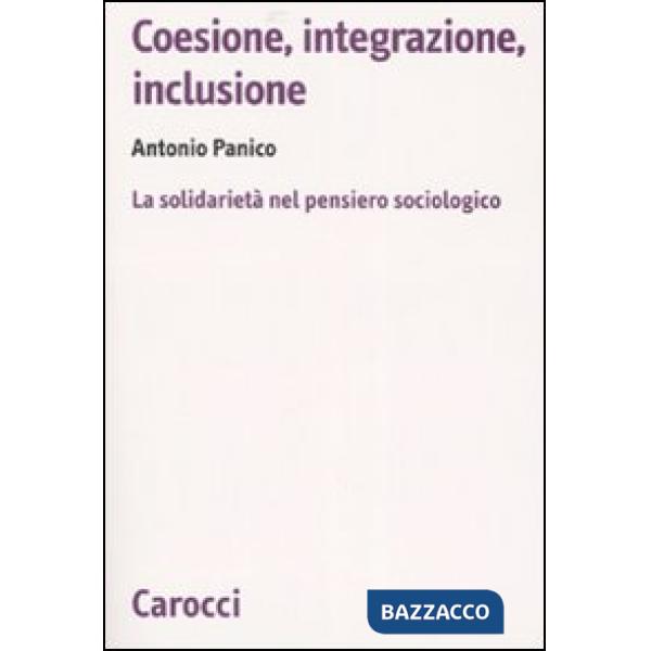Coesione, integrazione, inclusione. La solidarietà nel pensiero sociologico