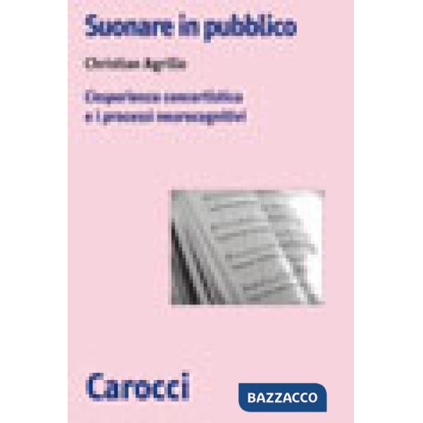 Suonare in pubblico. L'esperienza concertistica e i processi neurocognitivi