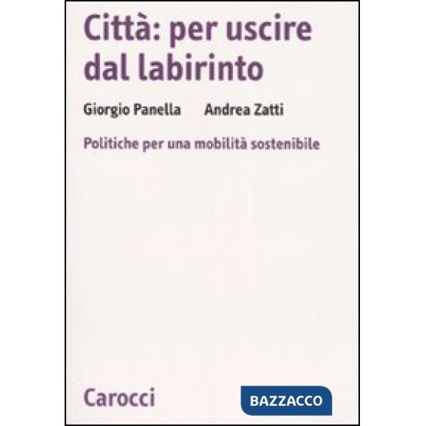 Città: per uscire dal labirinto. Politiche per una mobilità sostenibile