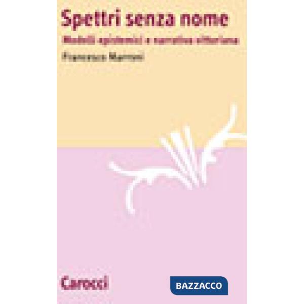 Spettri senza nome. Modelli epistemici e narrativa vittoriana