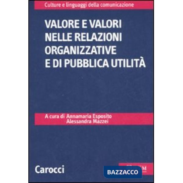 Valore e valori nelle relazioni organizzative e di pubblica attualità