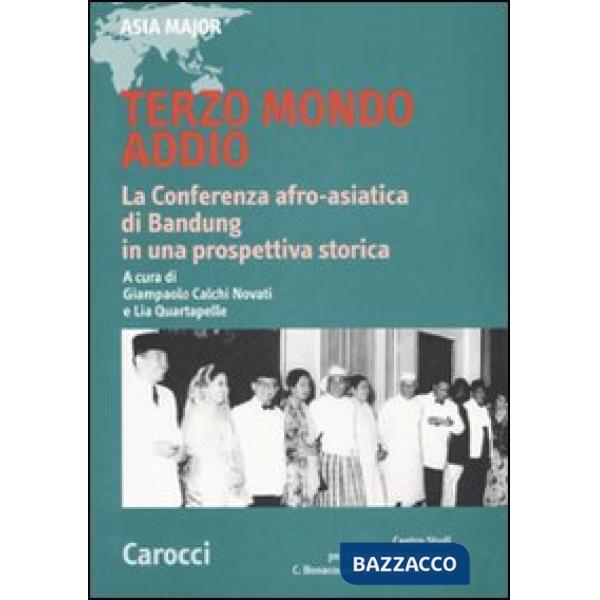 Terzo mondo addio. La conferenza afro-asiatica di Bandung in una prospettiva sto