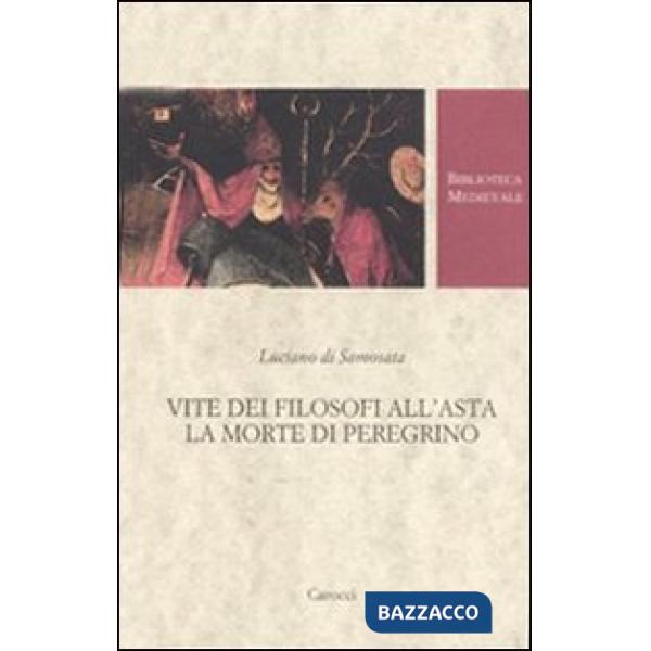 Vite dei filosofi all'asta-La morte di Peregrino. Testo greco a fronte