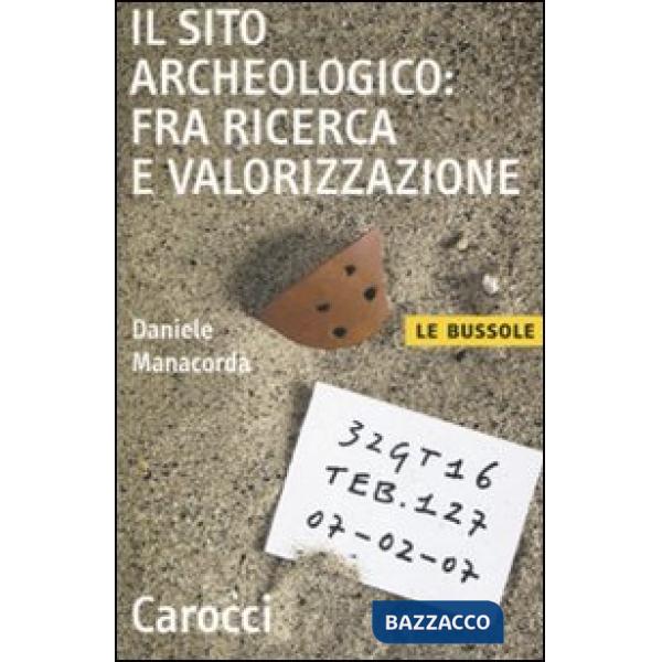 Sito archeologico: fra ricerca e valorizzazione (Il)
