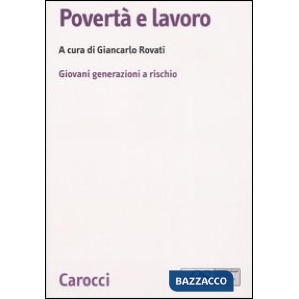 Povertà e lavoro. Giovani generazioni a rischio