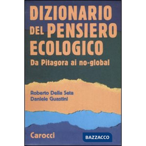 Dizionario del pensiero ecologico. Da Pitagora ai no-global