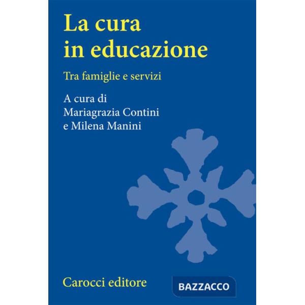 Cura in educazione. Tra famiglie e servizi (La)