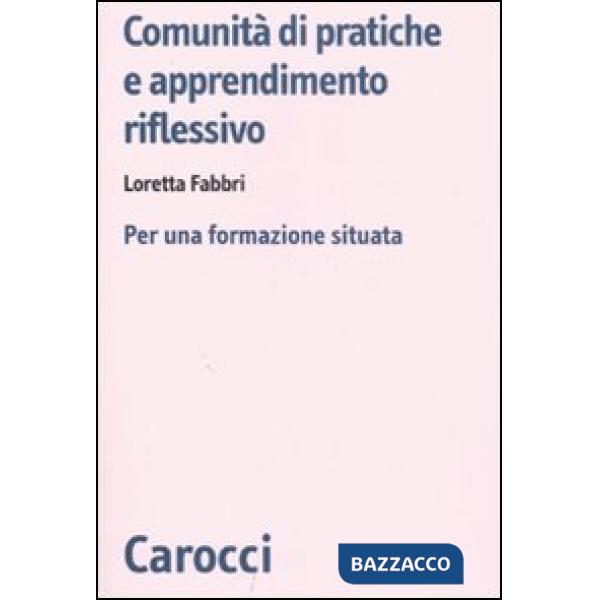 Comunità di pratiche e apprendimento. Per una formazione situata