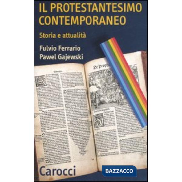 Protestantesimo contemporaneo. Storia e attualità (Il)