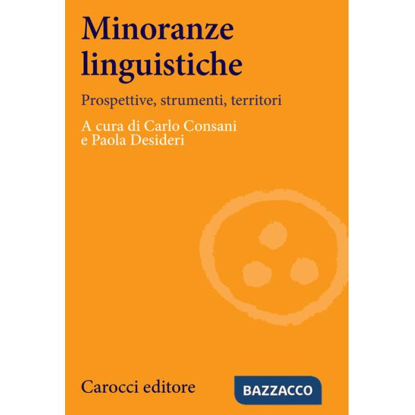 Minoranze linguistiche. Prospettive, strumenti, territori. Ediz. illustrata