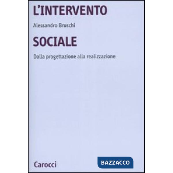 Intervento sociale. Dalla progettazione alla realizzazione (L')