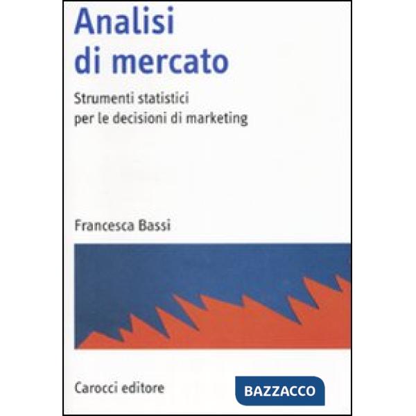 Analisi di mercato. Strumenti statistici per le decisioni di marketing