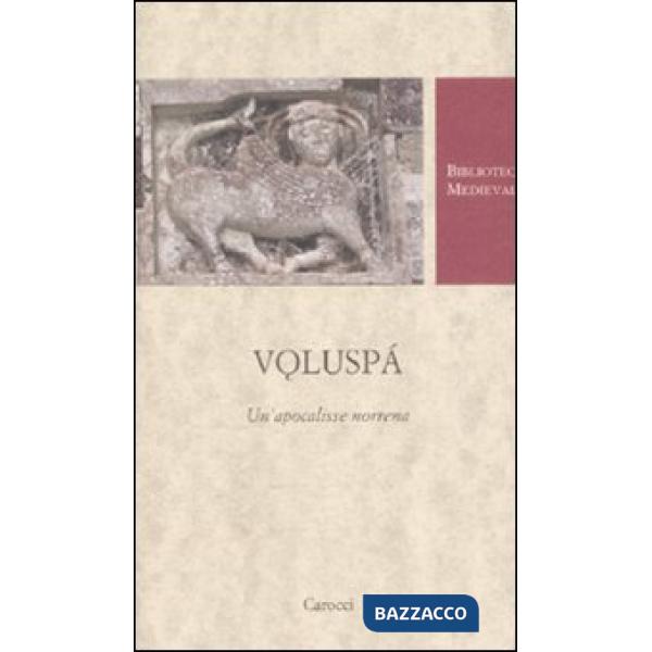 Voluspá. Un'apocalisse norrena. Testo norreno a fronte. Ediz. critica