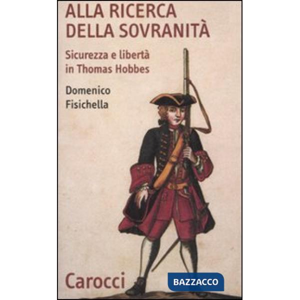 Alla ricerca della sovranità. Sicurezza e libertà in Thomas Hobbes