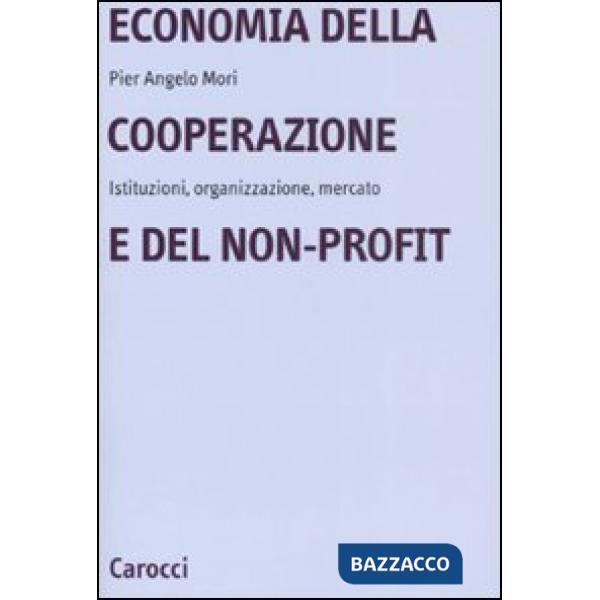 Economia della cooperazione e del non-profit. Istituzioni, organizzazione, mercato