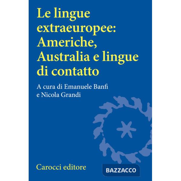 Lingue extraeuropee: Americhe, Australia e lingue di contatto (Le)