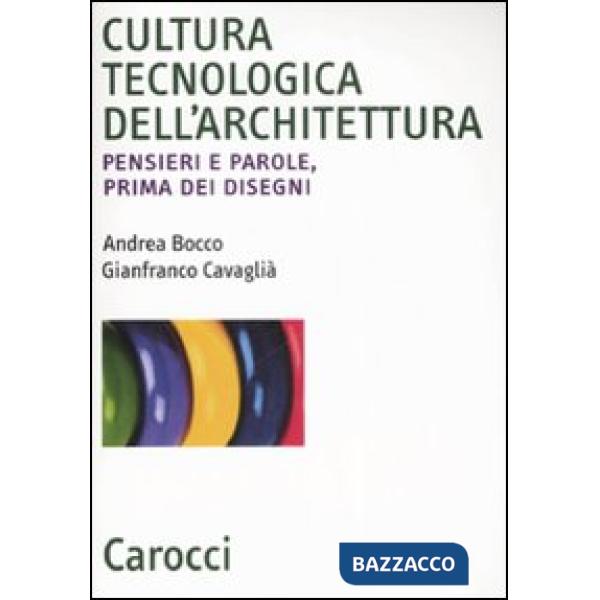 Cultura tecnologica dell'architettura. Pensieri e parole, prima dei disegni