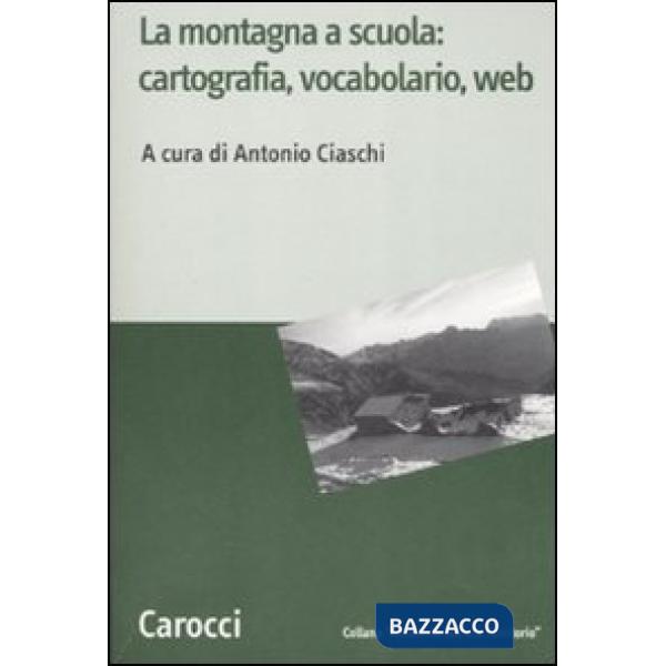 Montagna a scuola: cartografia, vocabolario, web (La)