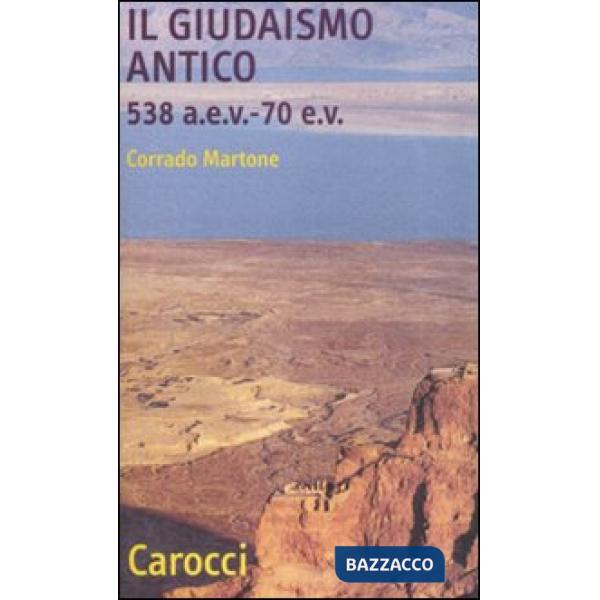 Giudaismo antico (538 a. e. v. -70 e.v.) (Il)