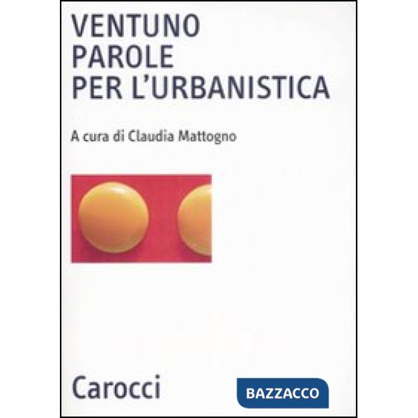 Ventuno parole per l'urbanistica