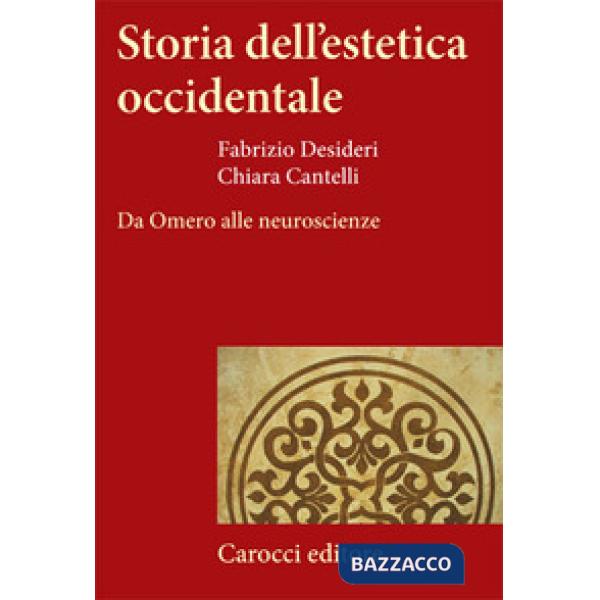 Storia dell'estetica occidentale. Da Omero alle neuroscienze