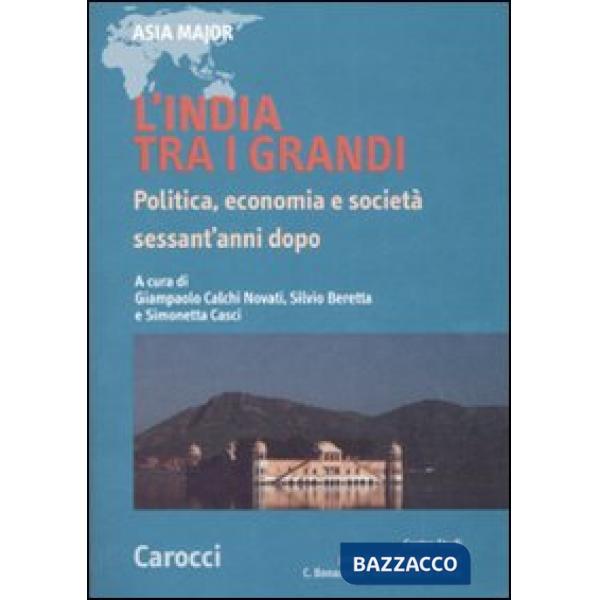 India tra i grandi. Politica, economia e società sessant'anni dopo (L')