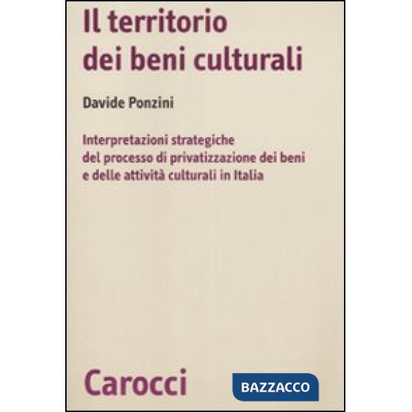 Territorio dei beni culturali. Interpretazioni strategiche del processo di priva
