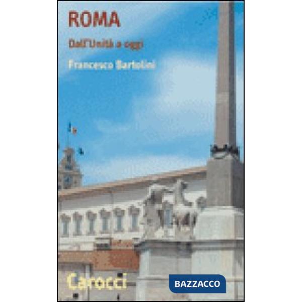 Roma. Dall'Unità a oggi