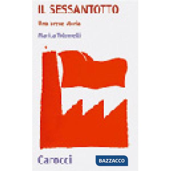 Sessantotto. Una breve storia (Il)