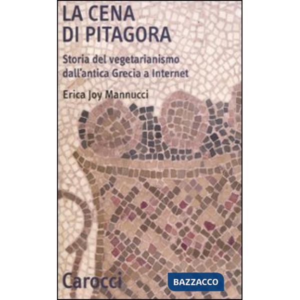 Cena di Pitagora. Storia del vegetarianismo dall'antica Grecia a internet (La)