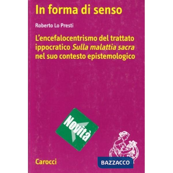 In forma di senso. La dottrina encefalocentrica di Male Sacro nel suo contesto biologico ed epistemologico