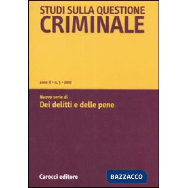 Studi sulla questione criminale (2007). Vol. 3