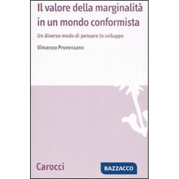 Valore della marginalità in un mondo conformista. Un diverso modo di pensare lo 