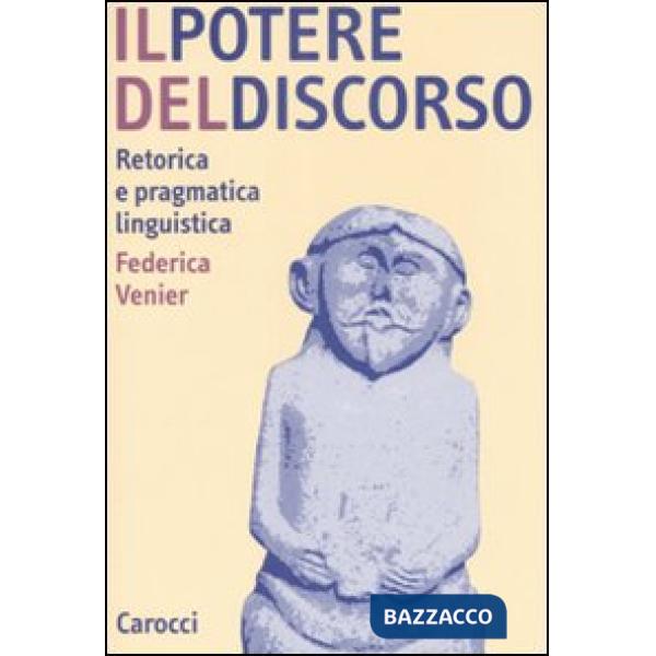 Potere del discorso. Retorica e pragmatica linguistica (Il)