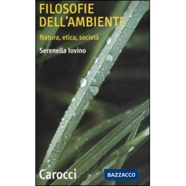 Filosofie dell'ambiente. Natura, etica, società
