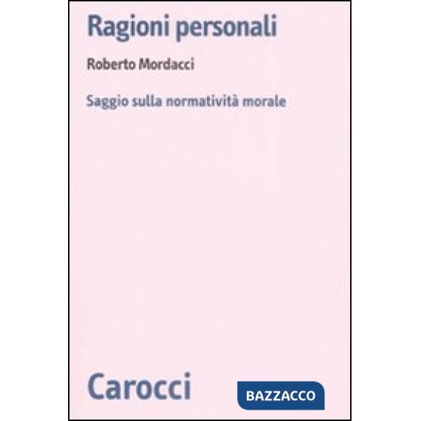 Ragioni personali. Saggio sulla normatività morale