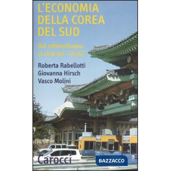 Economia della Corea del Sud. Dal sottosviluppo al club dei «ricchi» (L')