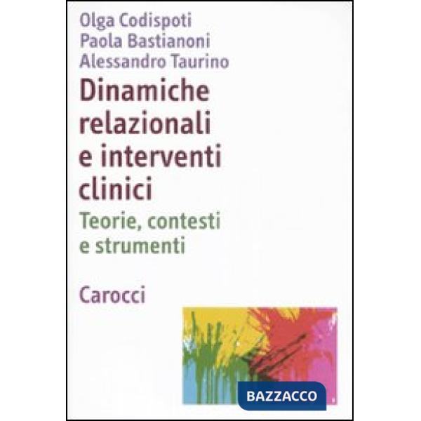 Dinamiche relazionali e interventi clinici. Teorie, contesti e strumenti