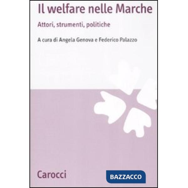 Welfare nelle Marche. Attori, strumenti, problemi (Il)