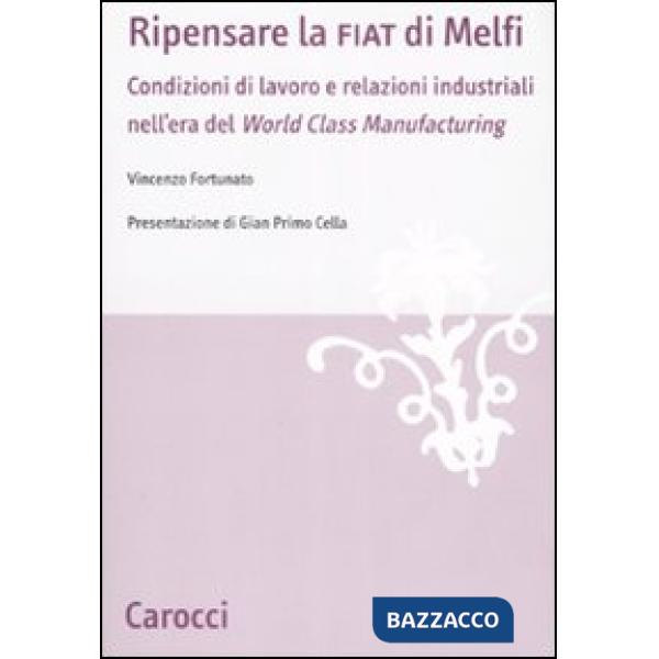 Ripensare la Fiat di Melfi. Condizioni di lavoro e relazioni industriali nell'era della «World Class Manifacturing»