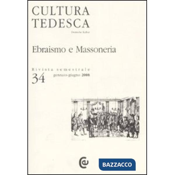 Cultura tedesca. Vol. 34: Ebraismo e massoneria