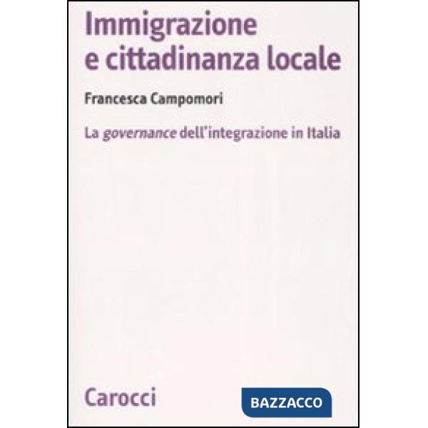 Immigrazione e cittadinanza locale. La governance dell'integrazione in Italia