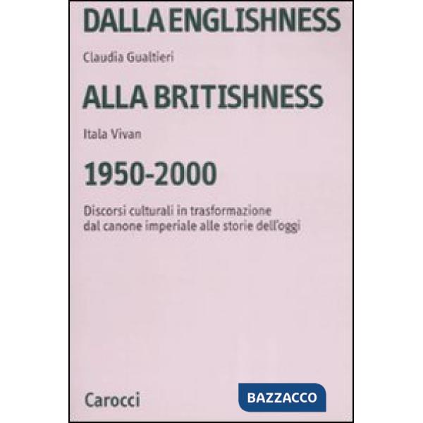 Dalla englishness alla britishness, 1950-2000. Discorsi culturali in trasformazi