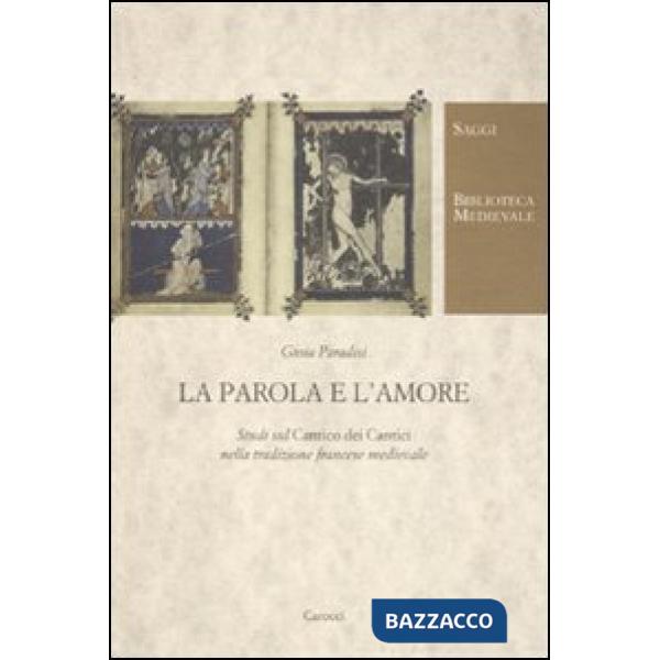 Parola e l'amore. Studi sul «Cantico dei cantici» nella tradizione francese medievale (La)