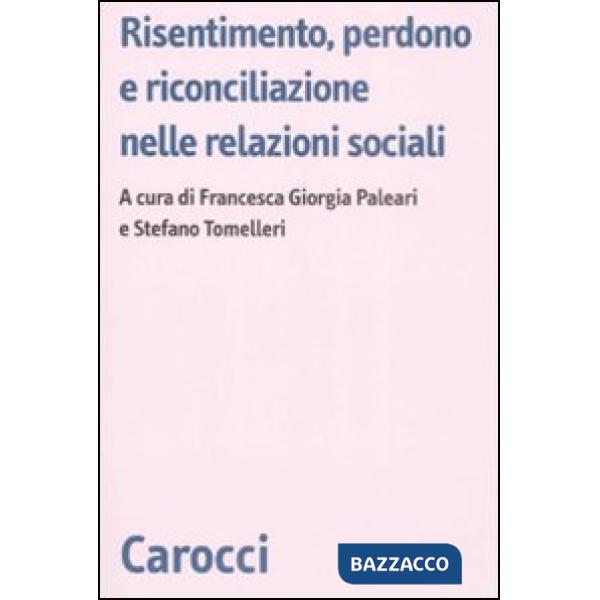 Risentimento, perdono e riconciliazione nelle relazioni sociali