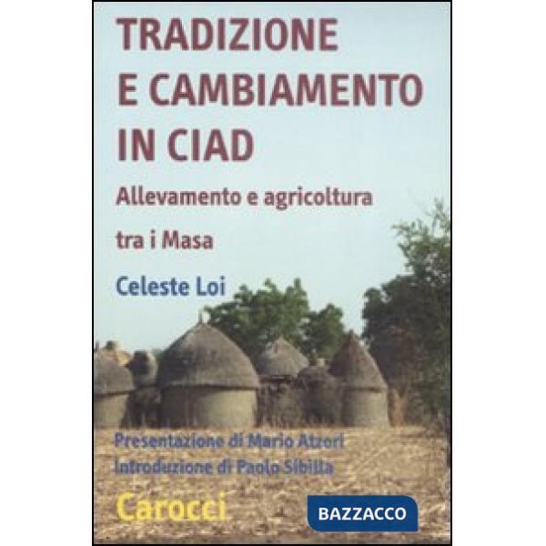 Tradizione e cambiamento in Ciad. Allevamento e agricoltura tra i Masa