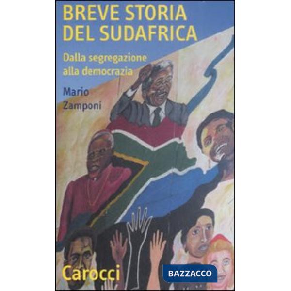 Breve storia del Sudafrica. Dalla segregazione alla democrazia