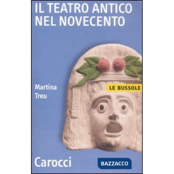 Teatro antico nel Novecento (Il)