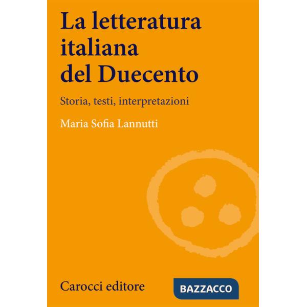 Letteratura italiana del Duecento. Storia, testi, interpretazioni (La)