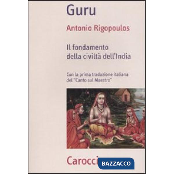 Guru. Il fondamento della civiltà dell'India